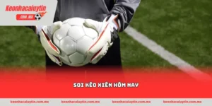 soi kèo xiên hôm nay